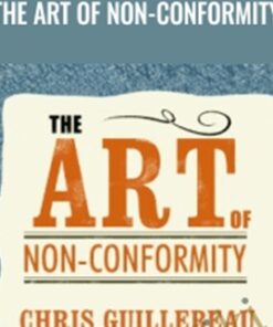 The Art of Non-Conformity – Chris Guillebeau
