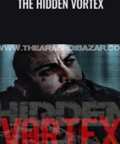 The Hidden Vortex - Arash Dibazar