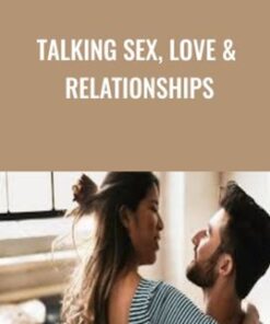Talking Sex, Love & Relationships - Lesley Tavernier