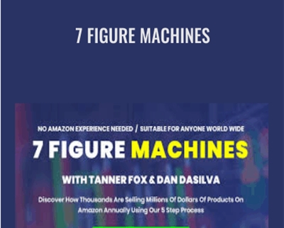 7 Figure Machines – Tanner J Fox & Dan Dasilva