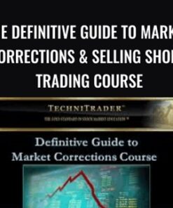 The Definitive Guide to Market Corrections & Selling Short Trading Course – Techni Trader