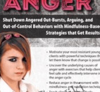 Teen Anger: Shut Down Angered Out-Bursts, Arguing, and Out-of-Control Behaviors with Mindfulness-Based Strategies that Get Results - Jason Murphy