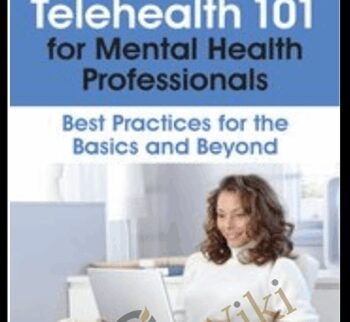 Telehealth 101 for Mental Health Professionals: Best Practices for the Basics and Beyond - Jeffrey Ashby
