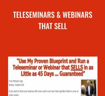 Teleseminars & Webinars That Sell – Michael Cage