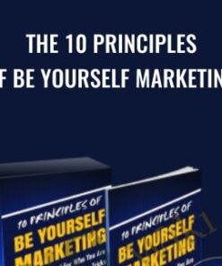 The 10 Principles of Be Yourself Marketing