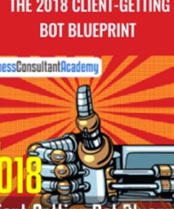 The 2018 Client-Getting Bot Blueprint – Robert Stukes & Shawn Anderson