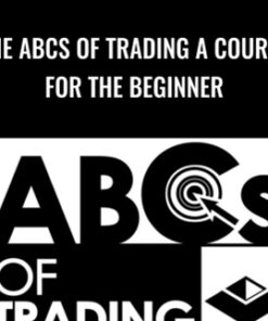 The ABCs of Trading A Course for the Beginner - Van Tharp Institute