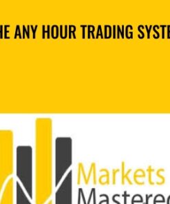 The Any Hour Trading System - Markets Mastered