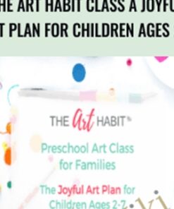 The Art Habit Class A Joyful Art Plan for Children Ages 2-7 - Tinker Lab