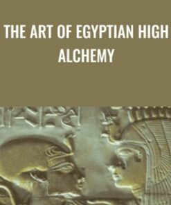 The Art of Egyptian High Alchemy - Tom Kenyon