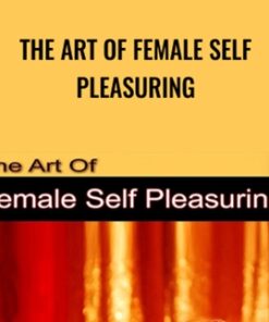 The Art of Female Self Pleasuring - Jaiya