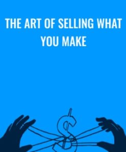 The Art of Selling What You Make - Tara Gentile