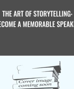 The Art of Storytelling: Become a Memorable Speaker