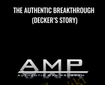 The Authentic Breakthrough (Decker’s Story) - AMP