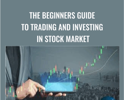 The Beginners Guide to Trading and Investing in Stock Market