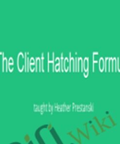 The Client Hatching Formula – Heather Prestanski
