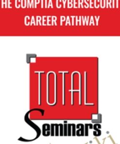 The CompTIA Cybersecurity Career Pathway - Total Seminars