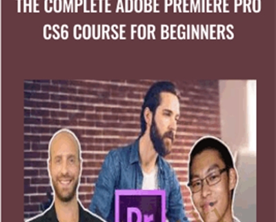 The Complete Adobe Premiere Pro CS6 Course For Beginners - Joe Parys