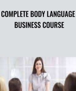 The Complete Body Language for Business Course - TJ Walker