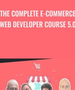 The Complete E-Commerce Web Developer Course 5.0 - Syed Raza & Others