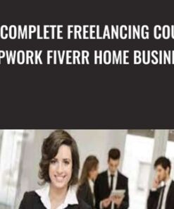 The Complete Freelancing Course-Upwork Fiverr Home Business - TJ Walker