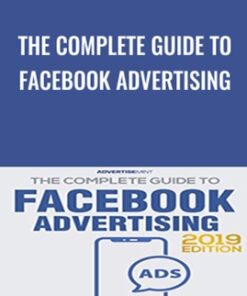 The Complete Guide to Facebook Advertising - Brian Meert