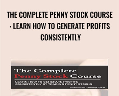 The Complete Penny Stock Course: Learn How To Generate Profits Consistently