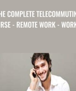 The Complete Telecommuting Course - Remote Work - Work Life - TJ Walker