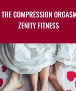 The Compression Orgasm - Zenity Fitness