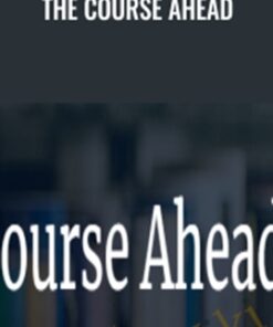 The Course Ahead