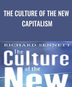 The Culture of the New Capitalism - Richard Sennett