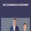 The Ecommerce Blueprint - Ben Hebert & Roy Krebs