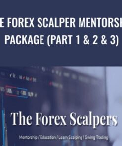 The Forex Scalper Mentorship Package (Part 1 & 2 & 3)