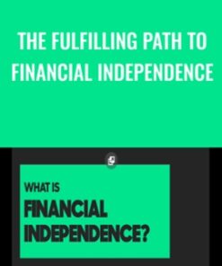 The Fulfilling Path to Financial Independence - Khe Hy
