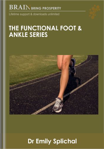 The Functional Foot & Ankle Series -Dr Emily Splichal