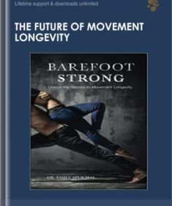 The Future of Movement Longevity - Dr Emily Splichal