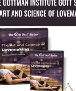 The Gottman Institute Gott Sex - The Art and Science of Lovemaking