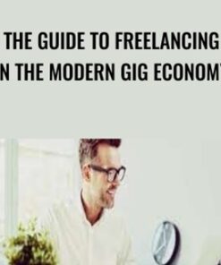 The Guide to Freelancing in the Modern Gig Economy - TJ Walker