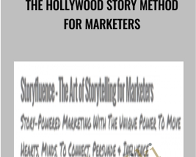 The Hollywood Story Method for Marketers – Andre Chaperon & Michael Hauge