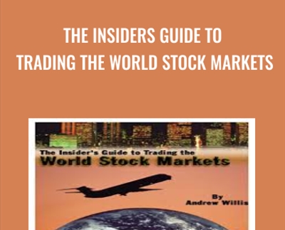 The Insiders Guide to Trading the World Stock Markets - Andrew Willis
