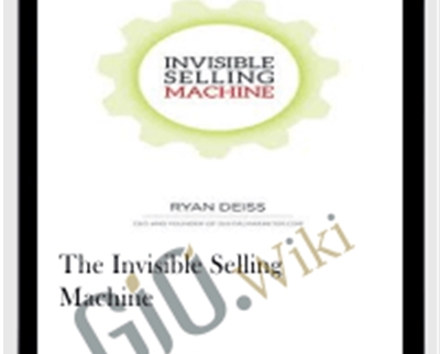The Invisible Selling Machine – Ryan Deiss