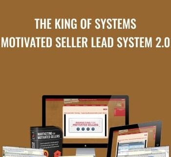 The King of Systems – Motivated Seller Lead System 2.0 - John Cochran