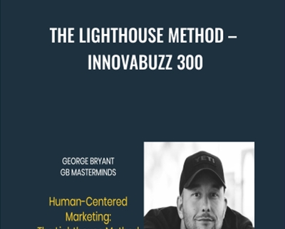 The Lighthouse Method – InnovaBuzz 300 - George Bryant
