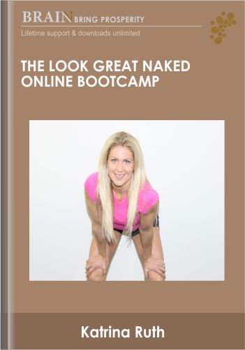 The Look Great Naked Online Bootcamp - Katrina Ruth