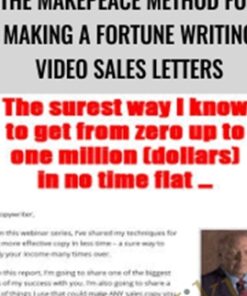 The Makepeace Method for Making a Fortune Writing Video Sales Letters