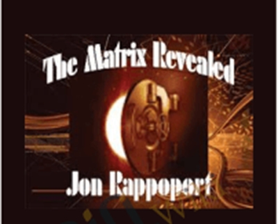 The Matrix Revealed - Jon Rappoport
