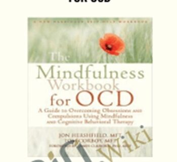 The Mindfulness Workbook For OCD – Jon Hershfield, Tom Corboy