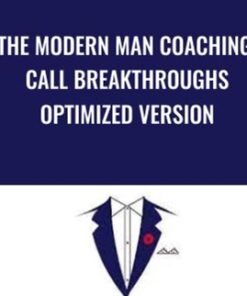 The Modern Man Coaching Call Breakthroughs Optimized Version - Dan Bacon