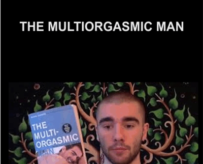 The MultiOrgasmic Man - Mantak Chia And Doug Arava