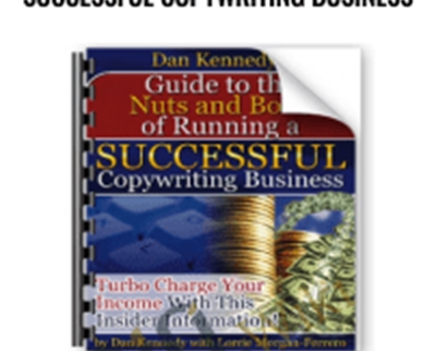 The Nuts & Bolts of Running a Successful Copywriting Business – Dan Kennedy